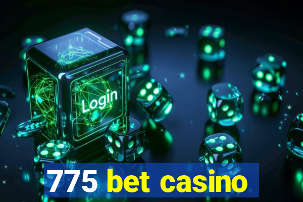 775 bet casino